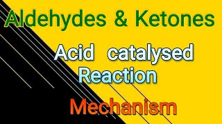 Acid Catalysed Rections of Aldehydes amp ketonesChemistry4u Carbonyl compounds [upl. by Aitas353]