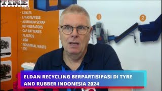 ELDAN RECYCLING BERPARTISIPASI DI TYRE AND RUBBER INDONESIA 2024 [upl. by Tad]