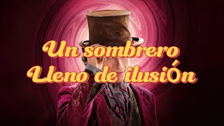 Un sombrero lleno de ilusión  Wonka  Letra  Audio mejorado [upl. by Themis]