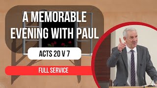 Service  A Memorable Evening with Paul  Acts 20 [upl. by Haily]