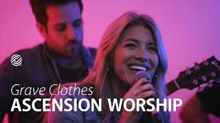 Ascension Worship  Grave Clothes  CCLI sessions [upl. by Pokorny]