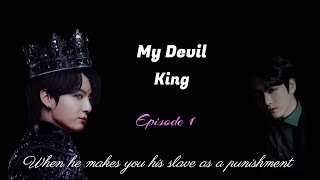 My Devil King  When he makes you his slave as a punishment  BTS Jungkook ff [upl. by Htnnek]