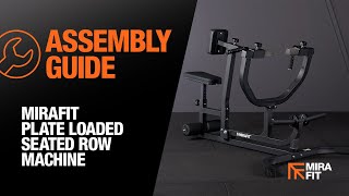 Mirafit Plate Loaded Seated Row Machine  Assembly Guide [upl. by Given143]