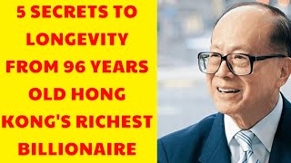 5 Secrets to Longevity from Hong Kongs Richest Billionaire How Li KaShing Stays Healthy at 96 [upl. by Neyud]