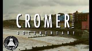 Cromer  Norfolk  Documentary 2018 [upl. by Londoner]