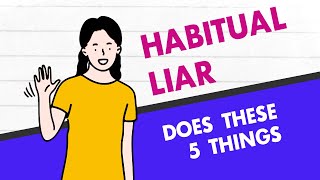 Every Habitual Liar Does These 5 Things and How to Deal with Them [upl. by Fitzsimmons]