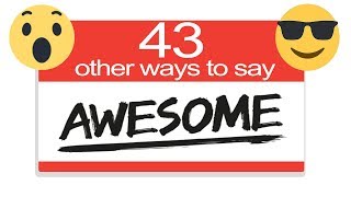 43 Other Ways To Say AWESOME  English SYNONYMS  Expand Your Vocabulary [upl. by Erme807]