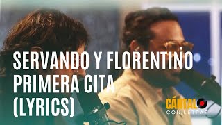 Servando y Florentino  Primera Cita LyricsLetra [upl. by Camus]