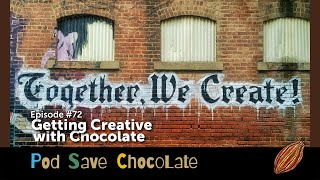 Getting Creative With Chocolate  PodSaveChocolate Ep72 [upl. by Romney878]