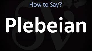 How to Pronounce Plebeian CORRECTLY [upl. by Eleen235]