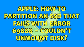 Apple How to partition an SSD that fails with error 69888  couldnt unmount disk 4 Solutions [upl. by Nomelihp]