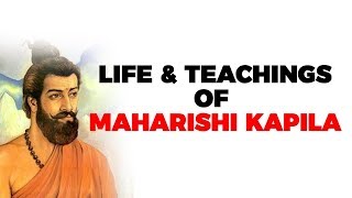 Life and teachings of Maharishi Kapila Founder of Samkhya school of Hindu philosophy [upl. by Cleaves]