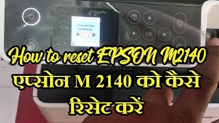 How to do factory reset of Epson M2140 Ink tank printer  How to reset epson Duplex M2140 printer [upl. by Neehs]