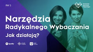 RW 5 Narzędzia Radykalnego Wybaczania Jak działają rozwój relacje duchowość [upl. by Yendis]