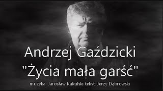 Andrzej Gaździcki  quotŻycia mała garśćquot [upl. by Malamud]