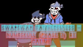 Swapswap Faithlessness  Numbskull Phase 3 By Calime [upl. by Kcirdde89]