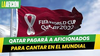 Qatar pagará viaje a aficionados para cantar en el Mundial 2022 [upl. by Epp]