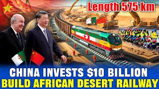 China Invests 10 Billion to Build Africas Longest Desert Railway  This Will Change Everything [upl. by Schlessinger]