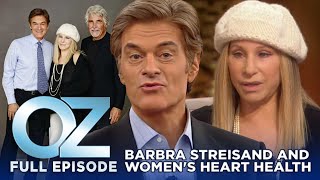 Barbra Streisands Fight for Womens Heart Health  Dr Oz  S6  Ep 65  Full Episode [upl. by Aynom]