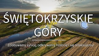 Świętokrzyskie nie tylko Góry Zdobywamy Łysicę odkrywamy historię i się relaksujemy 😉 [upl. by Doble]