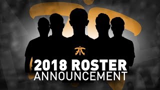 FNATIC 2018  Roster Announcement [upl. by Viv358]