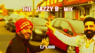 The Jazzy B Mix  Trugg Jazzy B DesiFrenzy Sukshinder Shinda [upl. by Adnylg]