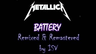 BATTERY  METALLICA  REMIXED AND REMASTERED BY ISV [upl. by Esther]