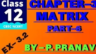 EX32  CLASS 12 CH 3  CHAPTER 3 MATRICES  MATRIX  CHAPTER 3  CLASS 12TH MATRIX  CBSE CLASS12 [upl. by Xuerd]