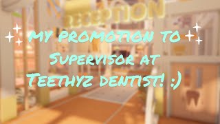 My promotion to SV  Teethyz Dentist evcutios [upl. by Aneres]