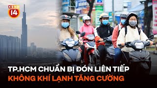 TPHCM chuẩn bị đón liên tiếp các đợt không khí lạnh tăng cường [upl. by Eiboh62]