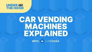 Carvana  Under The Hood  Vending Machine [upl. by Yedarb]