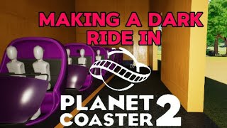 Building A Dark Ride In PLANET COASTER 2 [upl. by Rianna]