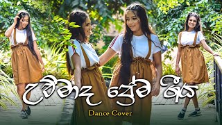 Unmada Prema Geeya  උන්මාද ප්‍රේම ගීය  Dance Cover  2022  Kavindi Wijekoon  Dinithi Dayarathna [upl. by Ahcsas]