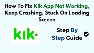 How To Fix Kik App Not Working Keep Crashing Stuck On Loading Screen [upl. by Marentic700]