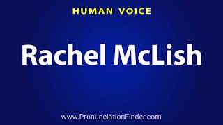 How To Pronounce Rachel McLish [upl. by Evers]