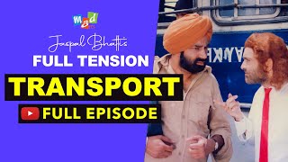 TRANSPORTATION Full Episode  FULL TENSION  Jaspal Bhatti [upl. by Naghem]