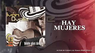 Iván Ovalle  Hay Mujeres [upl. by Cinom]