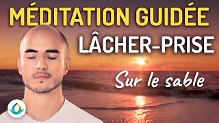 Méditation Guidée pour Lâcher Prise Calme  Paix Intérieure quotSur le Sablequot [upl. by Dacia]