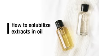 How to solubilize extract in oil [upl. by Corrina]