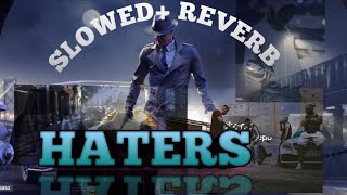 HATERS Song official videoSLOWED REVERB Official song [upl. by Noitna201]