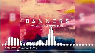 BANNERS  Someone To You Visualizer [upl. by Ailad477]