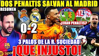 DOS PENALTIS SALVAN al MADRID que GANA 02 a la R SOCIEDAD que TUVO 3 PALOS  INJUSTO y MBAPPÉ MVP [upl. by Aelanej]