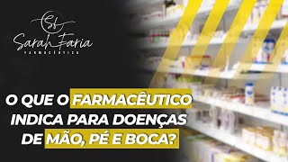 O que o farmacêutico indica para doença de mão pé boca [upl. by Dodie917]