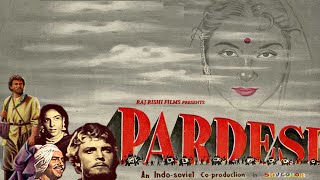 PARDESI  परदेसी  Classic Colour Film  Nargis OStrizhenov Prithviraj Kapoor Balraj Sahni 1957 [upl. by Adrien]