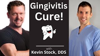 Gingivitis Cure Cavity Cure 7 steps from a Dentist Kevin Stock DDS [upl. by Hastie]