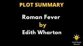 Plot Summary Of Roman Fever By Edith Wharton  Edith Wharton “Roman Fever” Summary [upl. by Las631]