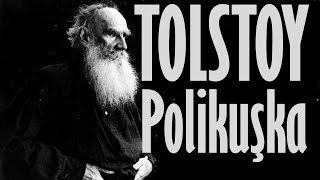 quotPOLİKUŞKAquot TOLSTOY sesli kitap tek parça Akın ALTAN [upl. by Orrin]