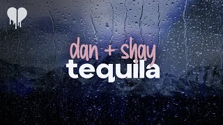 dan  shay  tequila lyrics [upl. by Nhguavoj]