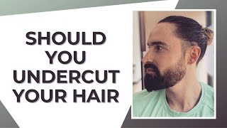 Pros and cons of the undercut  What to consider when undercutting your hair ft Tommy Gentleman [upl. by Stranger]