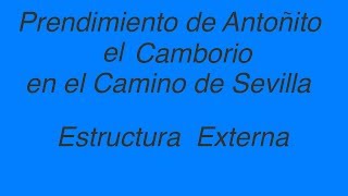 Prendimiento de Antonito el Camborio en el Camino de Sevilla Estructura Externa [upl. by Elfont975]